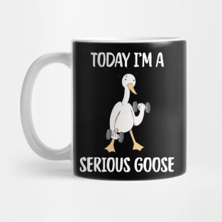 Today I'm A Serious Goose Mug